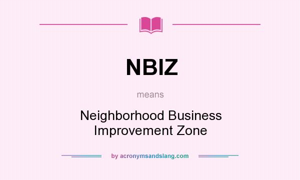 What does NBIZ mean? It stands for Neighborhood Business Improvement Zone