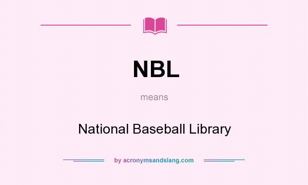 What does NBL mean? It stands for National Baseball Library