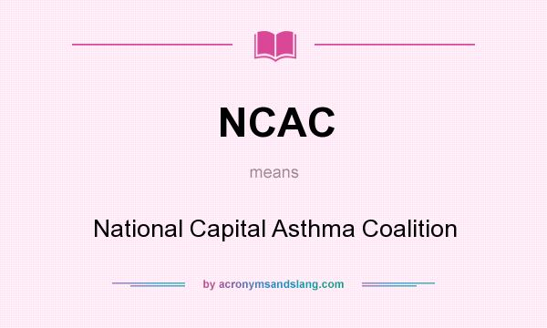 What does NCAC mean? It stands for National Capital Asthma Coalition