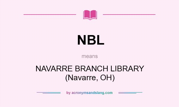 What does NBL mean? It stands for NAVARRE BRANCH LIBRARY (Navarre, OH)