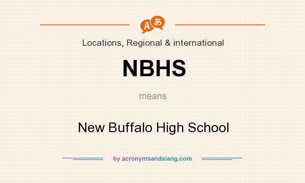 What does NBHS mean? It stands for New Buffalo High School