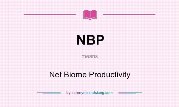 What does NBP mean? It stands for Net Biome Productivity