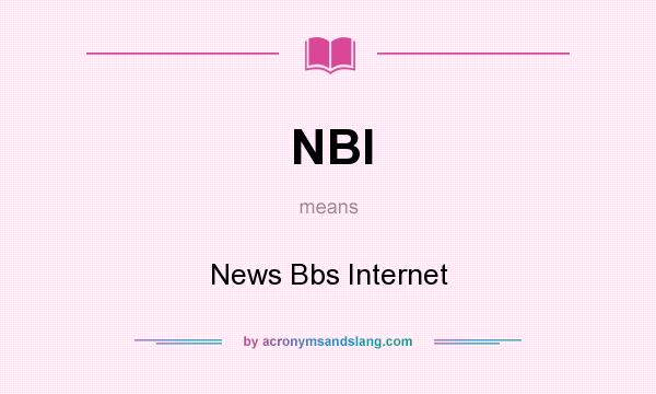 What does NBI mean? It stands for News Bbs Internet