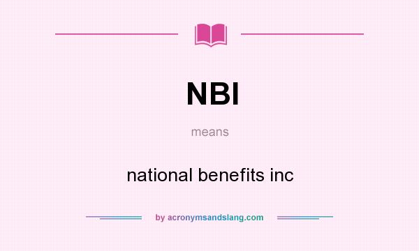 What does NBI mean? It stands for national benefits inc