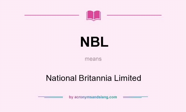 What does NBL mean? It stands for National Britannia Limited