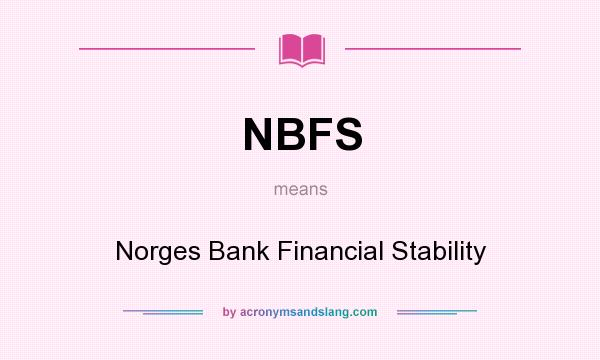 What does NBFS mean? It stands for Norges Bank Financial Stability