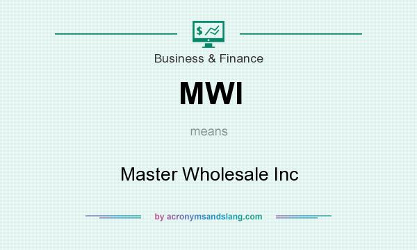 What does MWI mean? It stands for Master Wholesale Inc