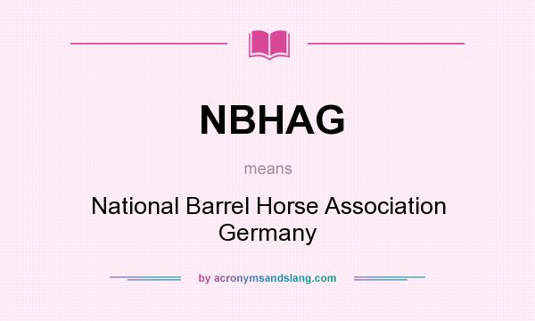 What does NBHAG mean? It stands for National Barrel Horse Association Germany