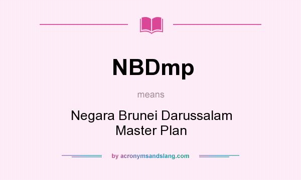 What does NBDmp mean? It stands for Negara Brunei Darussalam Master Plan