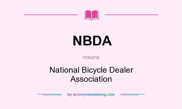 What does NBDA mean? It stands for National Bicycle Dealer Association