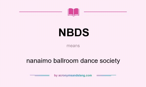What does NBDS mean? It stands for nanaimo ballroom dance society