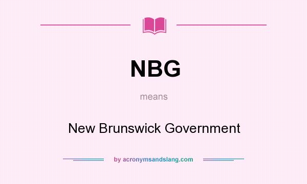 What does NBG mean? It stands for New Brunswick Government