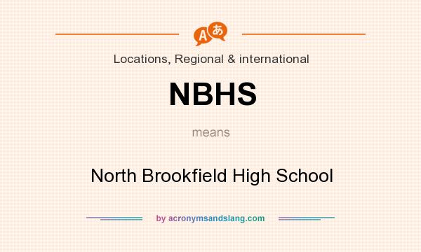 What does NBHS mean? It stands for North Brookfield High School