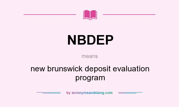 What does NBDEP mean? It stands for new brunswick deposit evaluation program
