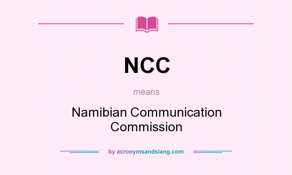 What does NCC mean? It stands for Namibian Communication Commission