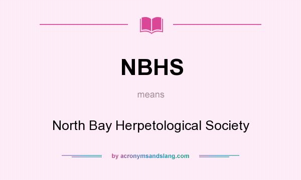 What does NBHS mean? It stands for North Bay Herpetological Society