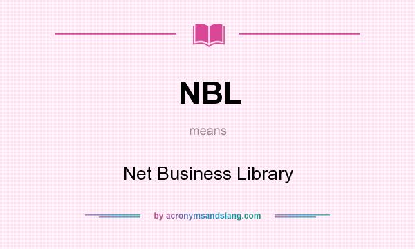 What does NBL mean? It stands for Net Business Library
