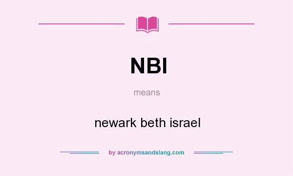 What does NBI mean? It stands for newark beth israel