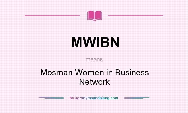 What does MWIBN mean? It stands for Mosman Women in Business Network