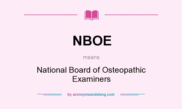 What does NBOE mean? It stands for National Board of Osteopathic Examiners
