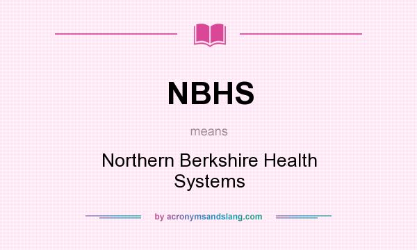 What does NBHS mean? It stands for Northern Berkshire Health Systems