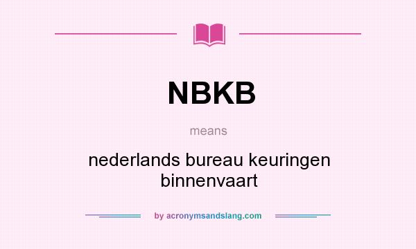 What does NBKB mean? It stands for nederlands bureau keuringen binnenvaart