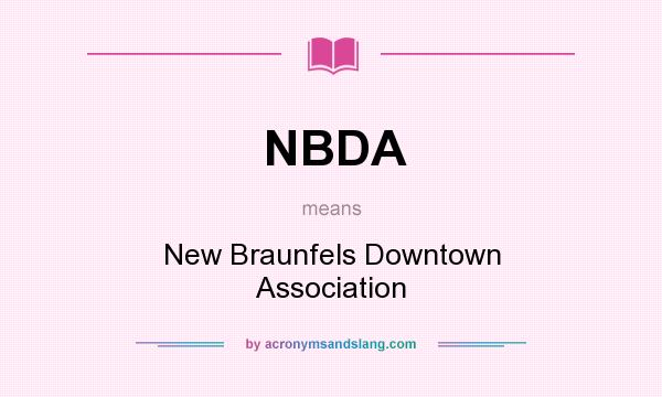 What does NBDA mean? It stands for New Braunfels Downtown Association