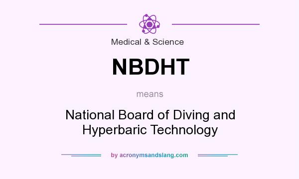 What does NBDHT mean? It stands for National Board of Diving and Hyperbaric Technology