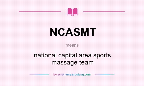 What does NCASMT mean? It stands for national capital area sports massage team