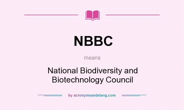 What does NBBC mean? It stands for National Biodiversity and Biotechnology Council