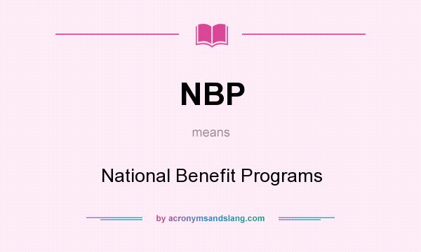 What does NBP mean? It stands for National Benefit Programs