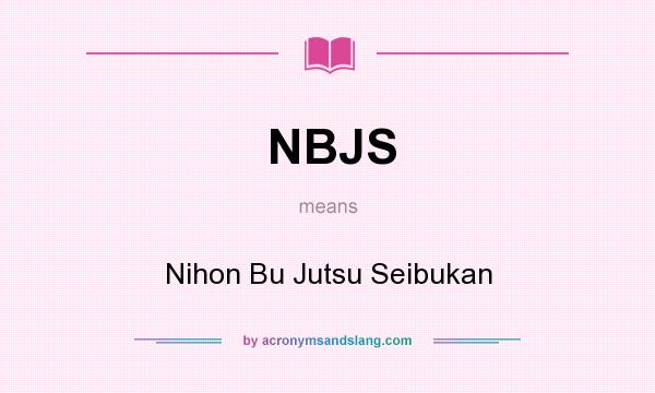 What does NBJS mean? It stands for Nihon Bu Jutsu Seibukan
