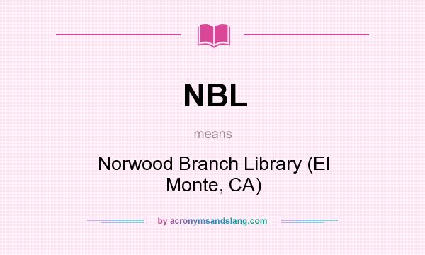 What does NBL mean? It stands for Norwood Branch Library (El Monte, CA)