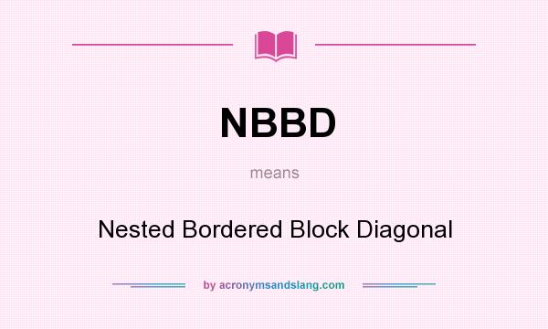 What does NBBD mean? It stands for Nested Bordered Block Diagonal