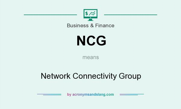 What does NCG mean? It stands for Network Connectivity Group