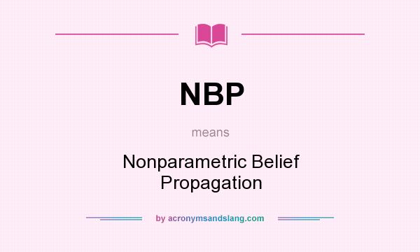What does NBP mean? It stands for Nonparametric Belief Propagation