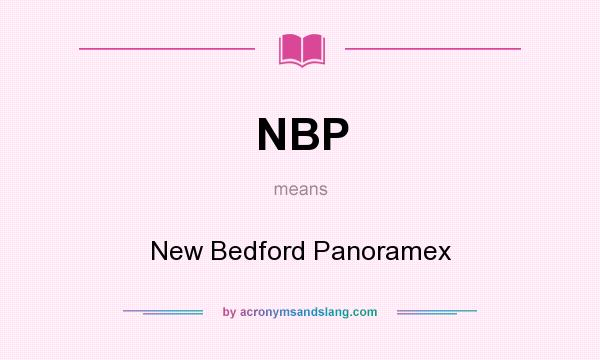 What does NBP mean? It stands for New Bedford Panoramex