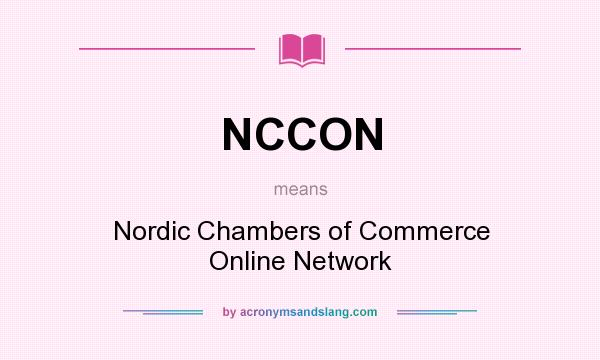 What does NCCON mean? It stands for Nordic Chambers of Commerce Online Network
