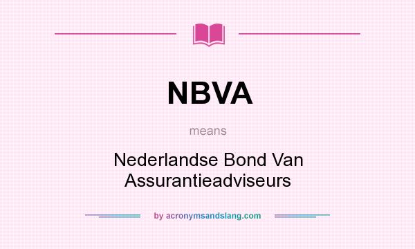 What does NBVA mean? It stands for Nederlandse Bond Van Assurantieadviseurs