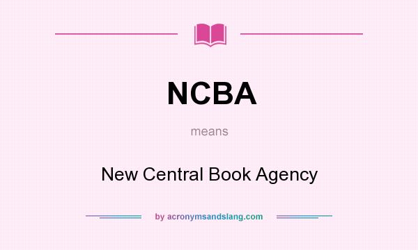 What does NCBA mean? It stands for New Central Book Agency