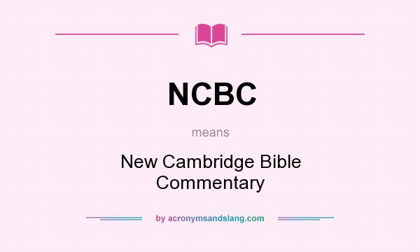What does NCBC mean? It stands for New Cambridge Bible Commentary