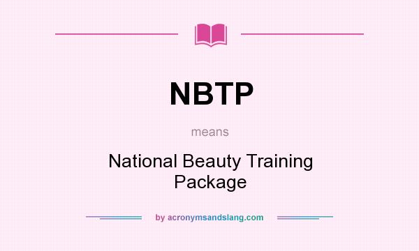 What does NBTP mean? It stands for National Beauty Training Package