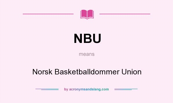What does NBU mean? It stands for Norsk Basketballdommer Union