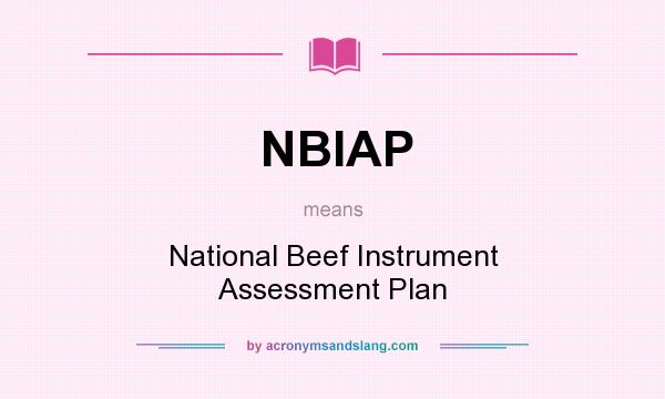 What does NBIAP mean? It stands for National Beef Instrument Assessment Plan