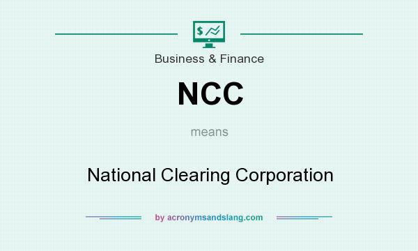 What does NCC mean? It stands for National Clearing Corporation