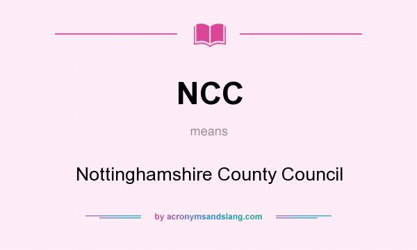 What does NCC mean? It stands for Nottinghamshire County Council