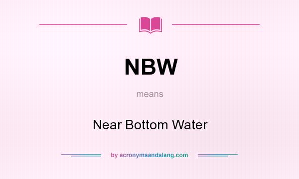 What does NBW mean? It stands for Near Bottom Water