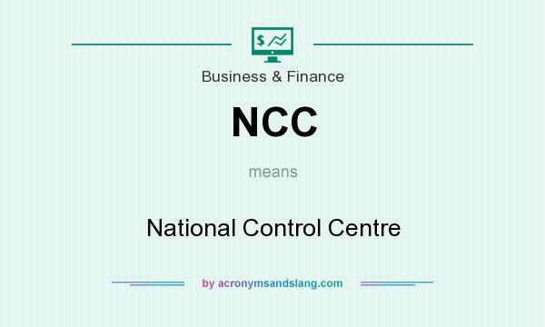 What does NCC mean? It stands for National Control Centre