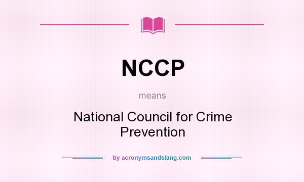 What does NCCP mean? It stands for National Council for Crime Prevention
