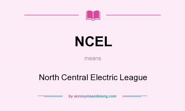 What does NCEL mean? It stands for North Central Electric League